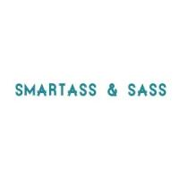Smartass And Sass 
